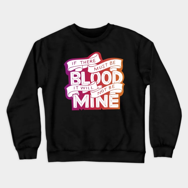 If There Must Be Blood Crewneck Sweatshirt by polliadesign